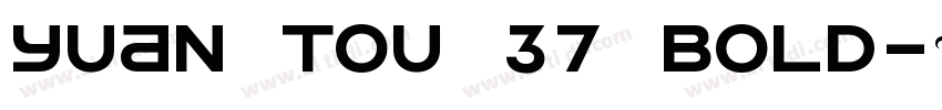 yuan tou 37 Bold字体转换